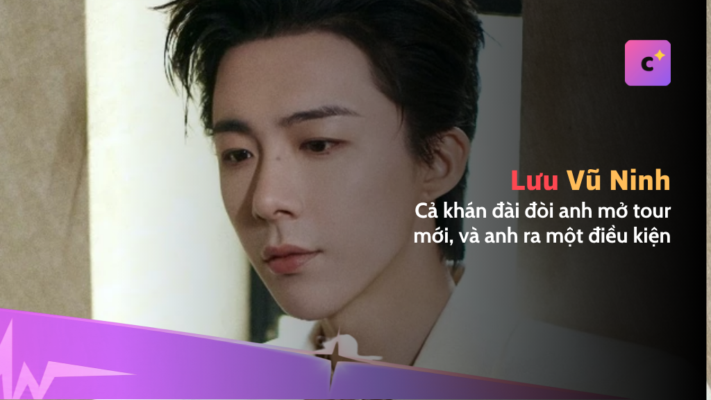 Cả khán đài đòi anh mở tour mới, và Lưu Vũ Ninh ra một điều kiện